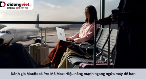 Đánh giá MacBook Pro M5 Max