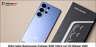 đập hộp Samsung Galaxy S26 Ultra