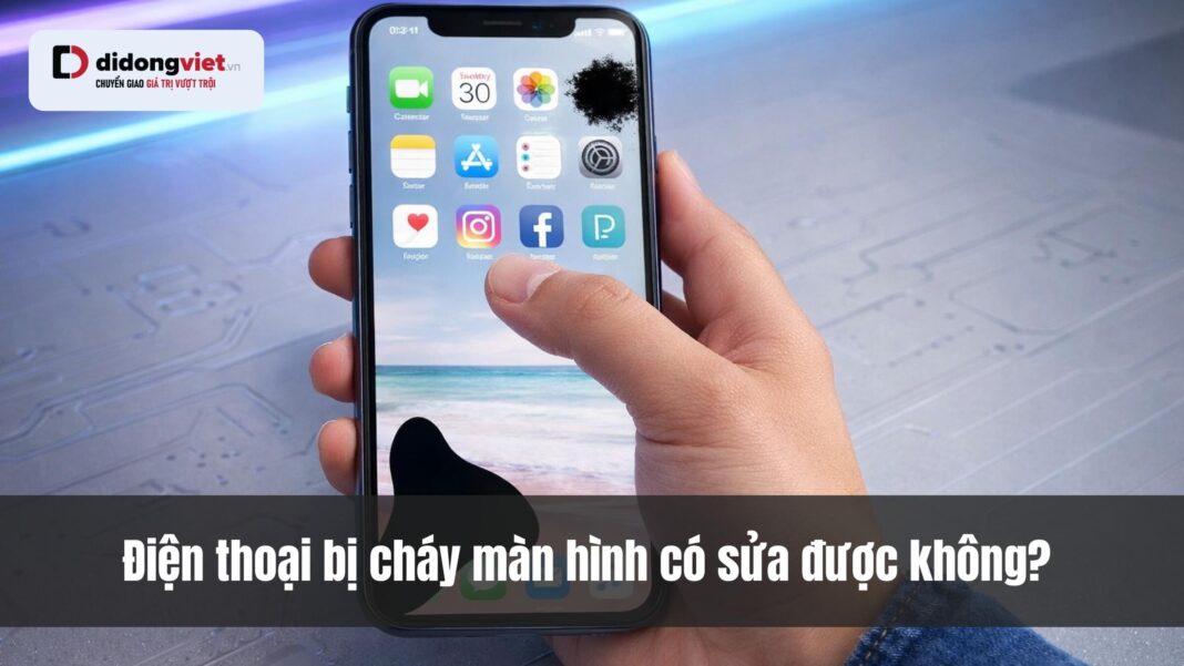 Điện Thoại Bị Cháy Màn Hình Có Sửa Được Không?