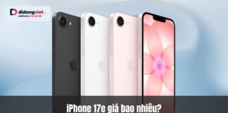 iPhone 17e giá bao nhiêu? Bảng giá chính thức 2026 tại Di Động Việt