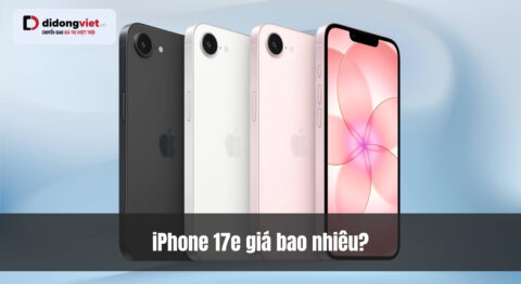 iPhone 17e giá bao nhiêu? Bảng giá chính thức 2026 tại Di Động Việt