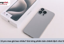 iPhone 15 Pro Max giá bao nhiêu? Giá từng phiên bản chênh lệch như thế nào? iPhone 15 pro max giá bao nhiêu