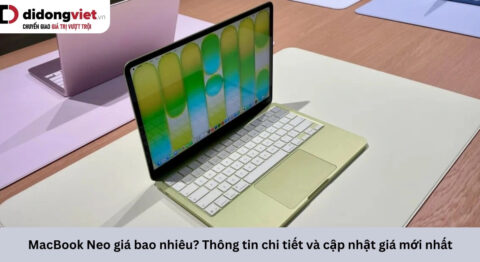 MacBook Neo giá bao nhiêu? Thông tin chi tiết và đánh giá giá trị sản phẩm MacBook Neo giá bao nhiêu