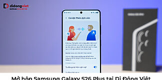 Mở hộp Samsung Galaxy S26 Plus tại Di Động Việt
