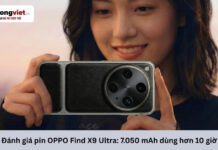 Đánh giá pin OPPO Find X9 Ultra thực tế: Dung lượng 7.050 mAh dùng được bao lâu? pin OPPO Find X9 Ultra