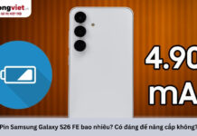Pin Samsung Galaxy S26 FE bao nhiêu? Có đáng để nâng cấp không? Pin Samsung Galaxy S26 FE