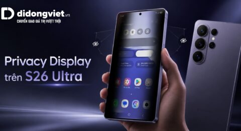 Privacy Display trên S26 Ultra là gì