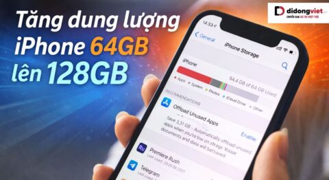 tăng dung lượng iphone 64gb lên 128gb