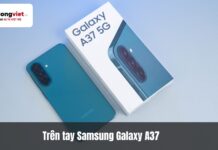 Trên tay Samsung Galaxy A37 – Camera OIS, màn hình AMOLED 1900 nits trong tầm tay tầm trung Trên tay Samsung Galaxy A37 – Camera OIS, màn hình AMOLED 1900 nits trong tầm tay tầm trung