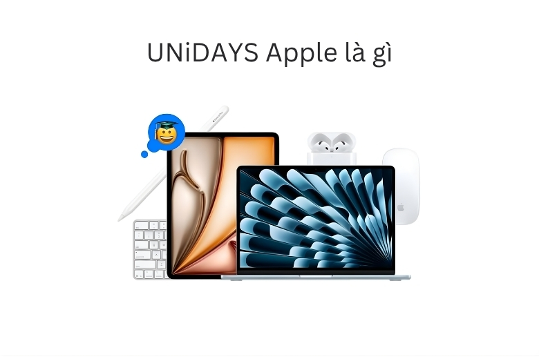 UNiDAYS Apple là gì: Hướng dẫn xác minh và 3 lựa chọn lên đời cho sinh viên 8 UNiDAYS Apple tìm hiểu
