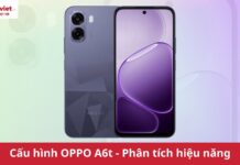 Cấu hình OPPO A6t: Phân tích hiệu năng, pin và trải nghiệm thực tế Cấu hình OPPO A6t