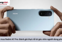 Có nên mua Redmi A7 Pro: Đánh giá thực tế từ góc nhìn người dùng phổ thông Có nên mua Redmi A7 Pro