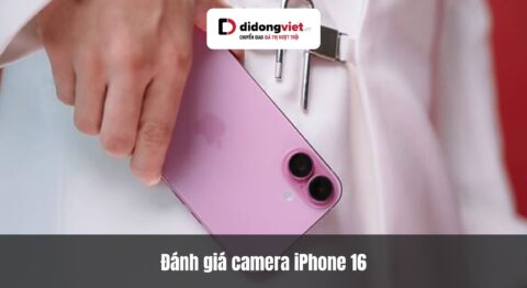 Đánh giá camera iPhone 16- Camera Fusion 48MP, Autofocus Ultra Wide, Camera Control Đánh giá camera iPhone 16- Camera Fusion 48MP, Autofocus Ultra Wide, Camera Control