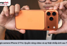 Đánh giá camera iPhone 17 Pro: Quyền năng video và sự thật nhiếp ảnh sau 7 tháng Đánh giá camera iPhone 17 Pro