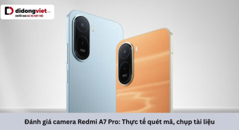 Đánh giá camera Redmi A7 Pro: Trải nghiệm thực tế khi chụp tài liệu, quét mã QR và gọi Zalo Đánh giá camera Xiaomi Redmi A7 Pro