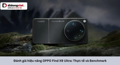 Đánh giá hiệu năng OPPO Find X9 Ultra