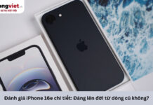 Đánh giá iPhone 16e: Có nên lên đời từ dòng máy cũ để trải nghiệm Apple Intelligence? Đánh giá iPhone 16e