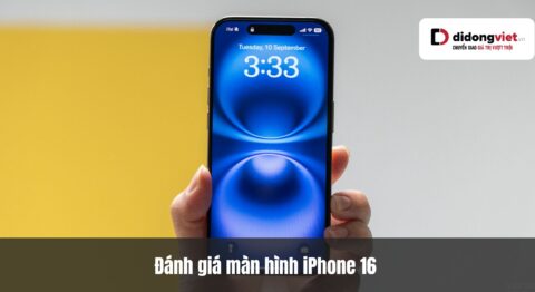 Đánh giá màn hình iPhone 16 sau 1.5 năm: Trải nghiệm thực tế xóa nhòa khoảng cách thông số Đánh giá màn hình iPhone 16 sau 1.5 năm: Trải nghiệm thực tế xóa nhòa khoảng cách thông số