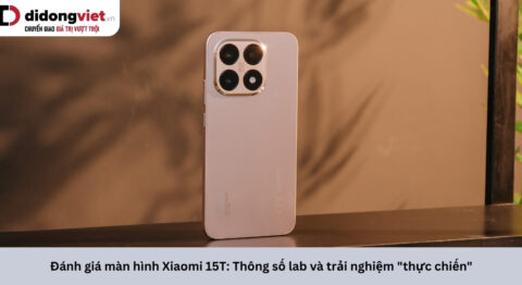 Đánh giá màn hình Xiaomi 15T