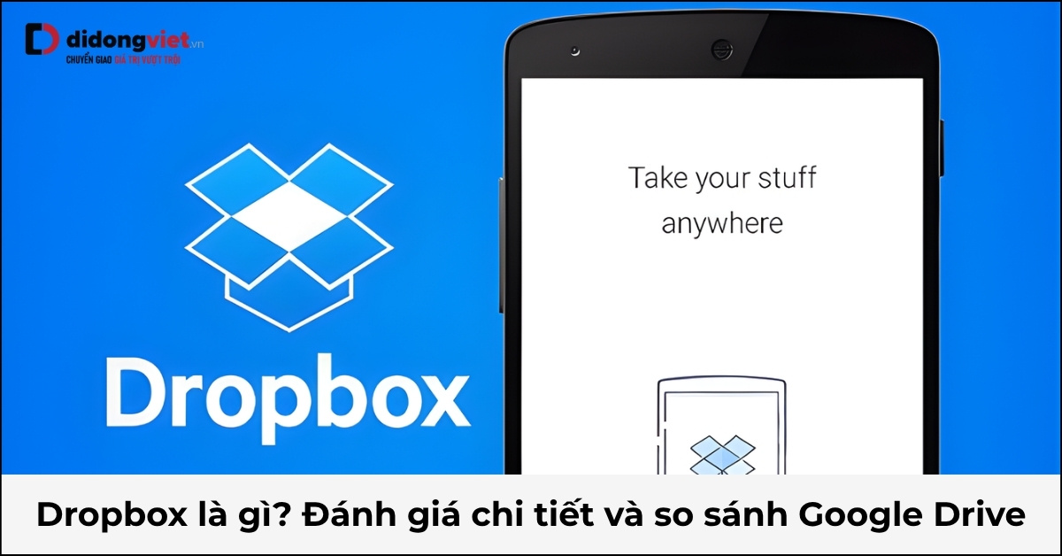 Dropbox là gì? Đánh giá chi tiết cách sử dụng 2026