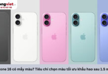 iPhone 16 có mấy màu? Tiêu chí chọn màu tối ưu khấu hao sau 1.5 năm iPhone 16 có mấy màu
