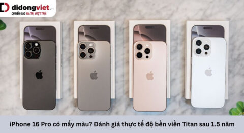 iPhone 16 Pro có mấy màu? Đánh giá thực tế độ bền viền Titan sau 1.5 năm iPhone 16 Pro có mấy màu