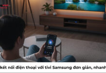 Cách kết nối điện thoại với tivi Samsung đơn giản, nhanh nhất 2026 kết nối điện thoại với tivi samsung