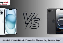 So sánh iPhone 16e và iPhone 15: Chọn trí tuệ nhân tạo hay phần cứng cốt lõi? So sánh iPhone 16e và iPhone 15