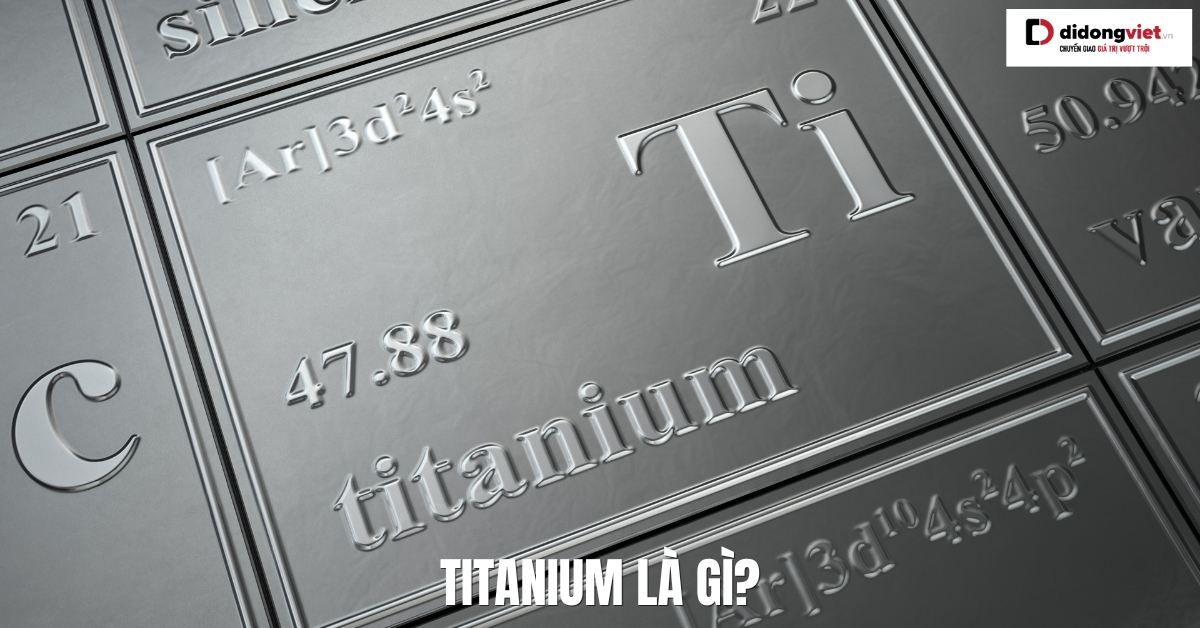 Titanium là gì? Có nên chi tiền nâng cấp flagship Titanium?