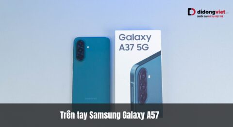 Trên tay Samsung Galaxy A57 – Thiết kế mỏng nhất dòng Galaxy A, chip Exynos 1680 mạnh mẽ Trên tay Samsung Galaxy A57 - Thiết kế mỏng nhất dòng Galaxy A, chip Exynos 1680 mạnh mẽ