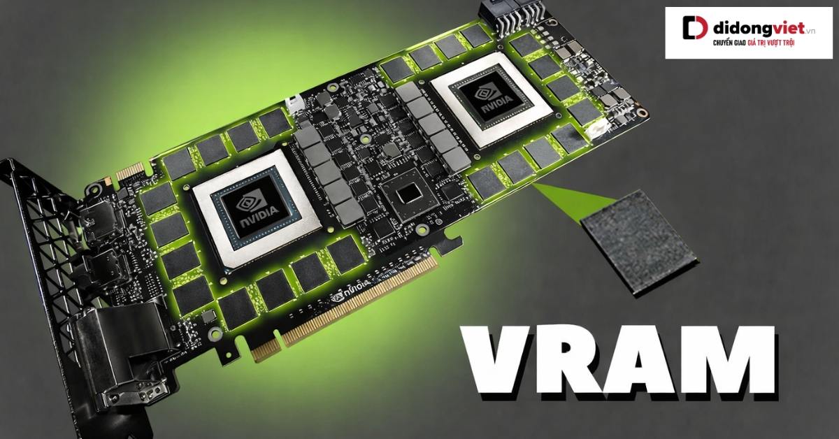 VRAM là gì? Phân biệt bộ nhớ card rời và Unified Memory