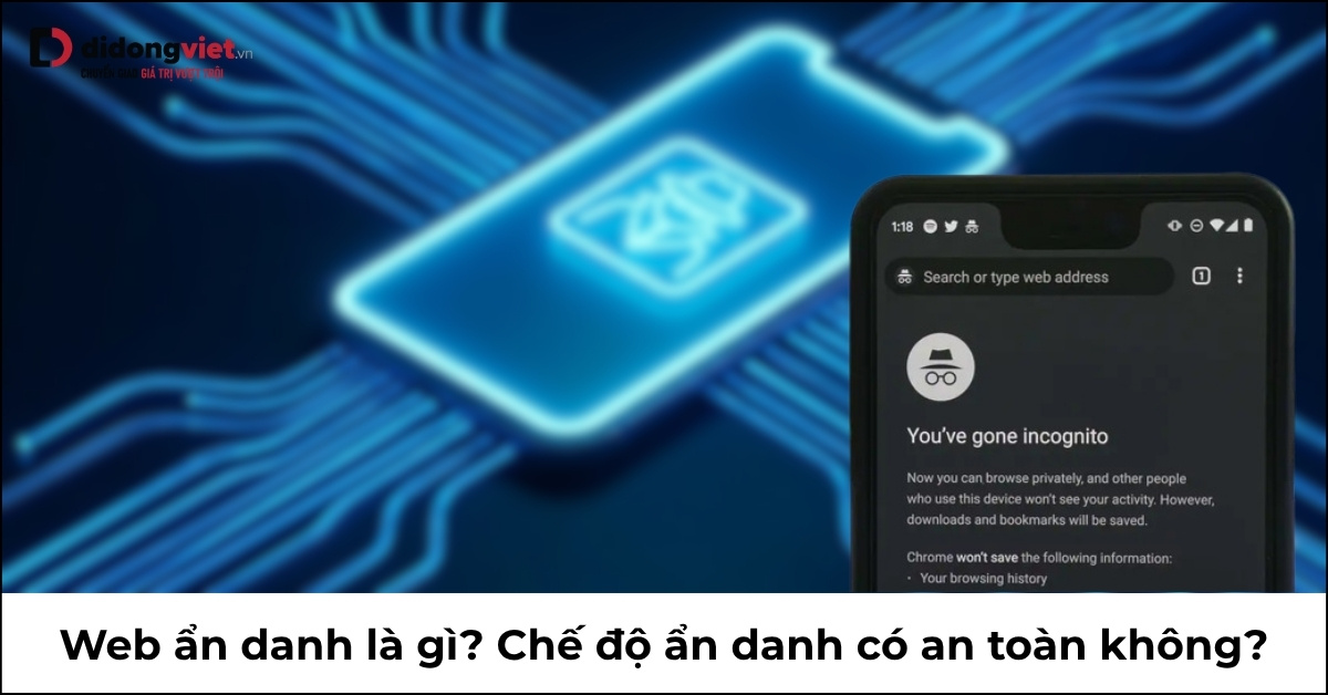Web ẩn danh là gì? 5 bí mật về chế độ ẩn danh bạn chưa biết