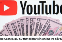 YouTube Cash là gì? Sự thật kiếm tiền online và bẫy lừa đảo cần tránh youtube cash là gì