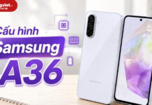 Phân tích cấu hình Samsung A36: Từ thông số đến trải nghiệm thực tế Cấu hình Samsung A36