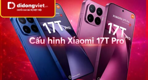 Cấu hình Xiaomi 17T Pro và hiệu năng phần cứng thực tế Đánh giá chi tiết cấu hình Xiaomi 17T Pro và hiệu năng phần cứng thực tế