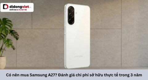 Có nên mua Samsung A27