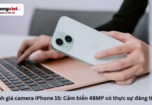 Đánh giá camera iPhone 15 sau 2.5 năm: Trải nghiệm thực tế với cụm camera 48MP đánh giá camera iphone 15