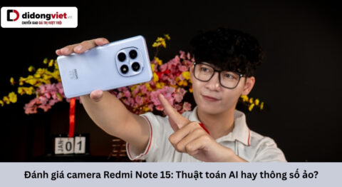 Đánh giá camera Redmi Note 15 4G: Chạy đua thuật toán thay vì thông số Đánh giá camera Redmi Note 15