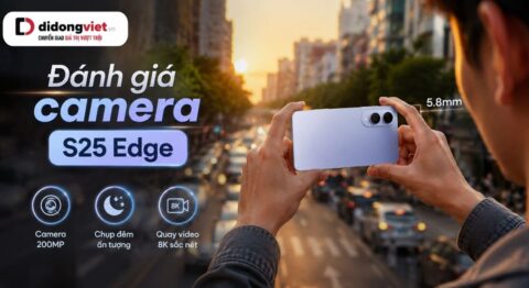 Đánh giá camera S25 Edge
