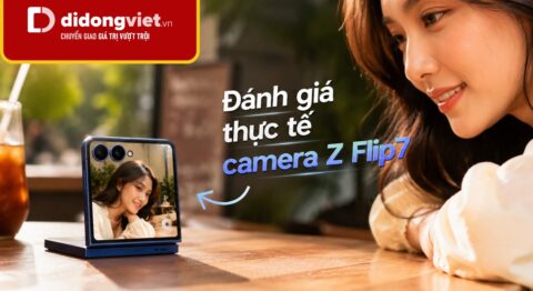 Đánh giá thực tế camera Z Flip7 và khả năng thay thế điện thoại phẳng Đánh giá thực tế camera Z Flip7 và khả năng thay thế điện thoại phẳng