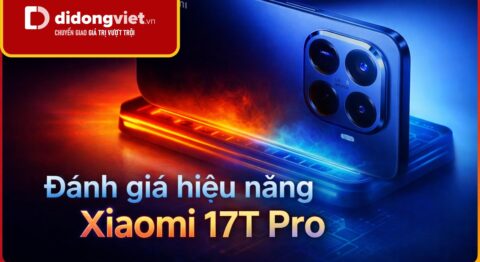 Đánh giá hiệu năng Xiaomi 17T Pro chạy chip Dimensity 9500 trong thực tế Đánh giá hiệu năng Xiaomi 17T Pro chạy chip Dimensity 9500 trong thực tế