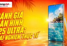 Đánh giá màn hình S25 Ultra: Trải nghiệm thực tế sau 3 tháng và rủi ro chi phí ngầm Đánh giá màn hình S25 Ultra - Di Động Việt