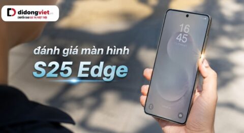 Đánh giá màn hình S25 Edge