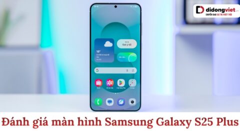 Đánh giá màn hình Samsung Galaxy S25 Plus