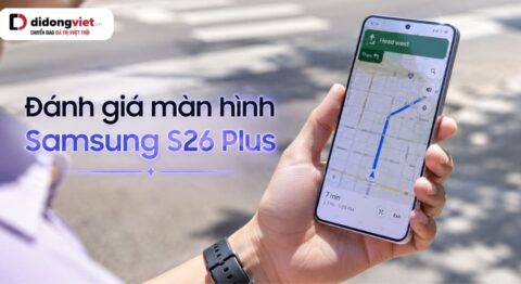 Đánh giá màn hình Samsung S26 Plus