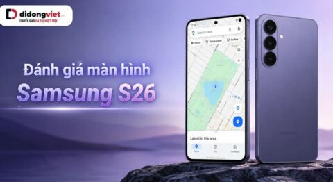 Đánh giá màn hình Samsung S26