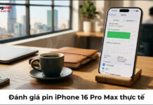 Đánh giá pin iPhone 16 Pro Max sau 8 tháng: SOT thực tế và Sự thật về độ chai pin Đánh giá pin iPhone 16 Pro Max