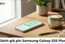 Đánh giá pin Samsung Galaxy S25 Plus: Thời lượng sử dụng thực tế và tốc độ sạc Đánh giá pin S25 Plus