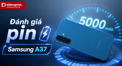 Đánh giá pin Samsung A37: Dùng thực tế có đủ cho cả ngày dài? Đánh giá pin Samsung Galaxy A37