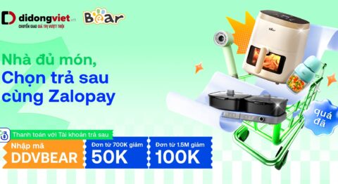 Hướng dẫn mua gia dụng Bear trả sau qua ZaloPay nhận ưu đãi giảm đến 100K tại Di Động Việt Gia Dụng Bear Trả Sau ZaloPay tại Di Động Việt